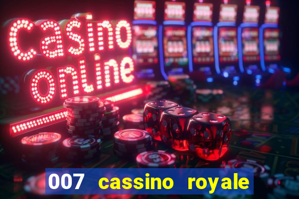 007 cassino royale filme completo em portugues